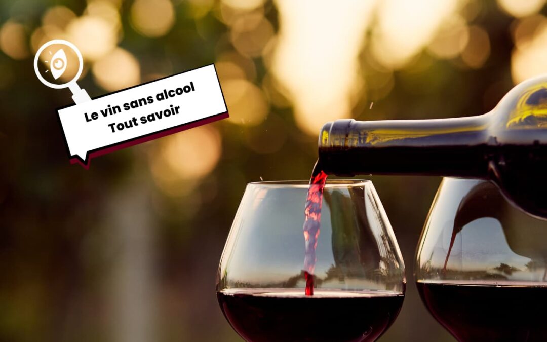 Le vin sans alcool, tout savoir