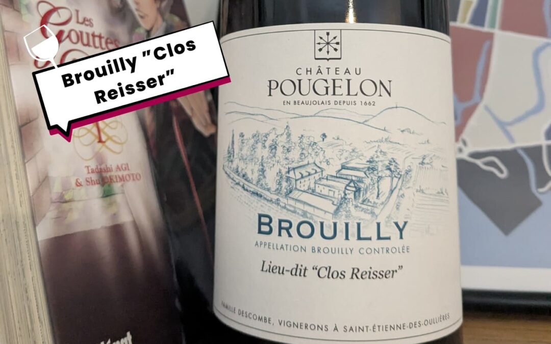 Brouilly âClos Reisserâ ChĂąteau POUGELON