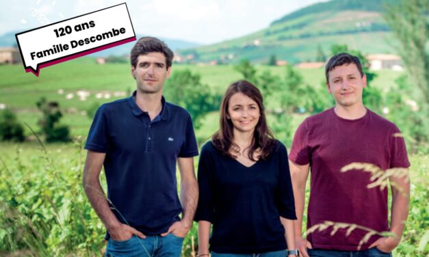 Les 120 ans des vins Descombe : Beaujolais engagé, vin inspiré