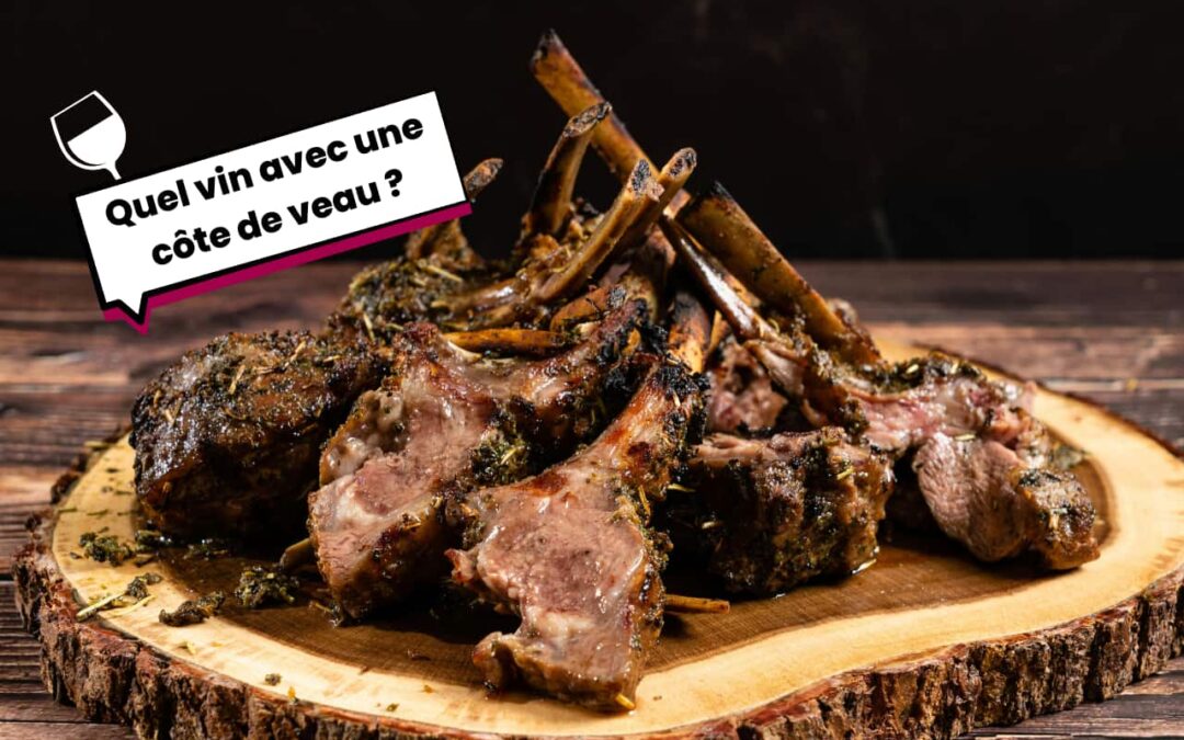 Quel vin choisir avec une cĂŽte de veau ?