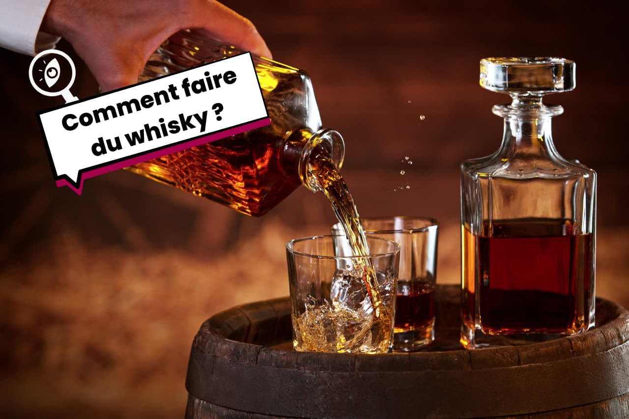 Comment faire du whisky ?