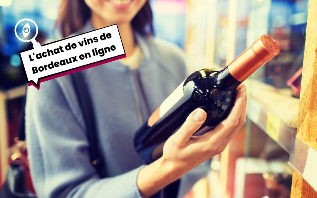 L’achat de vins de Bordeaux en ligne : entre tradition et modernité